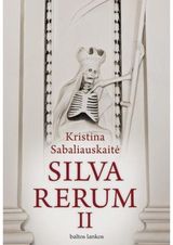 Kristina Sabaliauskaitė - Silva Rerum II - 000000000002117296