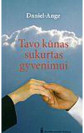 Ange Daniel - Tavo kūnas sukurtas gyvenimui - 000000000002117399