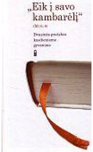 Eik į savo kambarėlį: dvasinės pratybos kasdieniame gyvenime