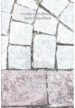 Arvydas Andruškevičius, Laura Paškevičienė - Viešojo administravimo teisini - 000000000002117652