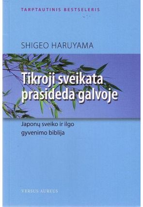 Shigeo Haruyama - Tikroji sveikata prasideda galvoje - 000000000002117999