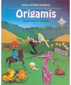 Zulal Ayture-Scheele - Origamis. Kerinti lankstinių paslaptis - 000000000002118208