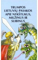 Pranas Sasnauskas - Trumpos lietuvių pasakos apie nykštukus, milžinus ir slibinus - 000000000002118214