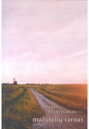 Birutė Tiknevičiūtė - Tėvas Stanislovas- mažutėlių tarnas - 000000000002118310