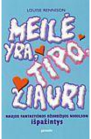Louise Rennison - Meilė yra, tipo, žiauri - 000000000002118426