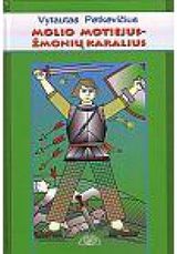 Vytautas Petkevičius - Molio Motiejus - žmonių karalius - 000000000002118535