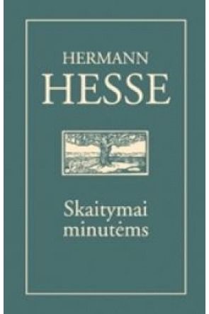 Hermann Hesse - Skaitymai minutėms: mintys iš knygų ir laiškų - 000000000002118979
