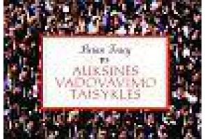 Brian Tracy - Auksinės vadovavimo taisyklės - 000000000002120345