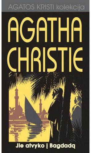 Agatha Christie - Jie atvyko į Bagdadą - 000000000002123018