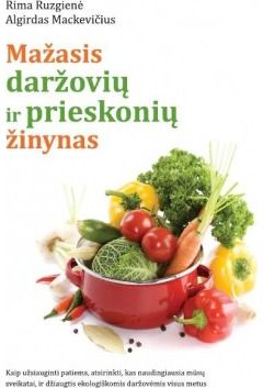 Algirdas Mackevičius, Rima Ruzgienė - Mažasis daržovių ir prieskonių žinynas - 000000000002123435