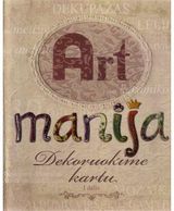 Auksė Drazdienė - ARTmanija.Dekoruokime kartu. I dalis - 000000000002124116