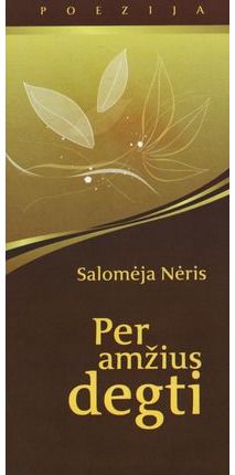 Salomėja Nėris - Per amžius degti - 000000000002124215