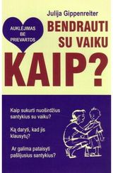 Julija Gippenreiter - Bendrauti su vaiku. Kaip? - 000000000002124315