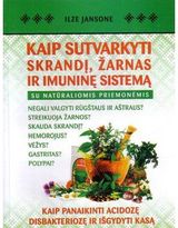 Ilzė Jansonė - Kaip sutvarkyti skrandį, žarnyną ir imuninę sistemą - 000000000002124596