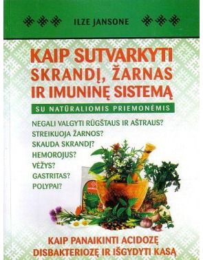 Ilzė Jansonė - Kaip sutvarkyti skrandį, žarnyną ir imuninę sistemą - 000000000002124596