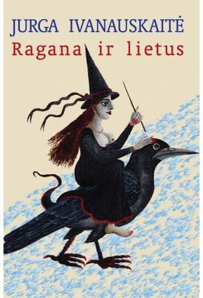 Jurga Ivanauskaitė - Ragana ir lietus - 000000000002125182