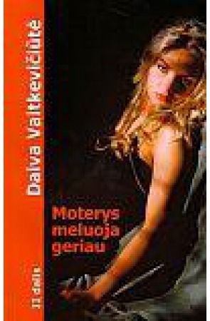 Daiva Vaitkevičiūtė - Moterys meluoja geriau 2 d. - 000000000002127895