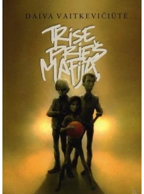 Daiva Vaitkevičiūtė - Trise prieš mafiją - 000000000002127927