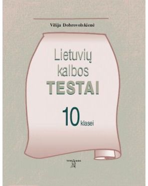 Vilija Dobrovolskienė - Lietuvių kalbos testai 10 kl. - 000000000002129931