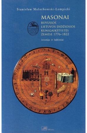 Stanislaw Malachowski Lempicki - MASONAI buvusios LDK žemėse 1776-1822 - 000000000002131515