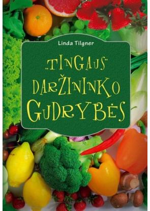 Linda Tilgner - Tingaus daržininko gudrybės - 000000000002132478