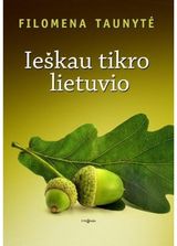 Filomena Taunytė - Ieškau tikro lietuvio - 000000000002132505