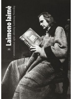 Janina Rutkauskienė - Laimono laimė. Atsiminimai apie aktorių Laimoną Noreiką - 000000000002132515