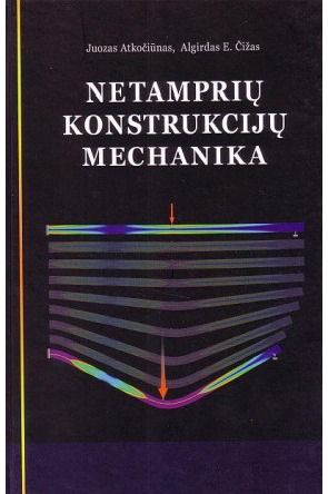 Juozas Atkočiūnas, Algirdas Eduardas Čižas - Netamprių konstrukcijų mechanika - 000000000002136324