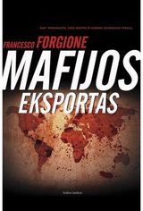 Mafijos eksportas. Kaip Ndrangheta, cosa nostra ir Komora kolonizavo pasaulį