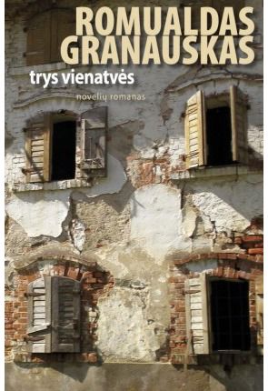 Romualdas Granauskas - Trys vienatvės - 000000000002141772