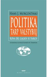 H. J. Morgenthau - Politika tarp valstybių. Kova dėl galios ir taikos - 000000000002142366