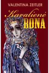 Valentina Zeitler - Karalienė Bona - 000000000002143922