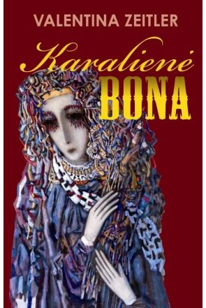 Valentina Zeitler - Karalienė Bona - 000000000002143922