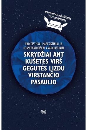Vilis Normanas, Raimundas Milašiūnas - Froidistiškai marksistiniai ir konservatoriškai anarchistiniai skrydžiai ant kuš etės virš gegutės lizdu virstančio pasaulio - 000000000002144393