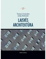 Julija Reklaitė, Tomas Grunskis - Laisvės architektūra. 20 nepriklausomybės metų - 000000000002145087