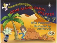 Come Along Camel Calypso: A Singalong-‘n’-Learn book with audio and video, from the Three Christmas Camels series, designed to help juniors learn to sight-read.