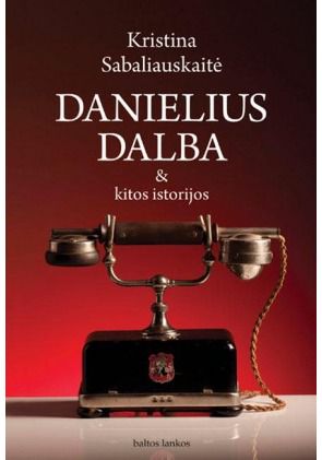 Kristina Sabaliauskaitė - Danielius Dalba & kitos istorijos - 000000000002146689