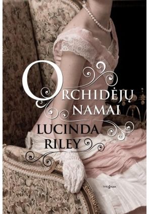 Lucinda Riley - Orchidėjų namai - 000000000002146782