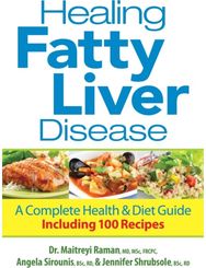 Healing Fatty Liver Disease: A Complete Health and Diet Guide, Including 100 Recipes