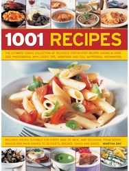 1001 Recipes: The Ultimate Cook's Collection of Delicious Step-by-Step Recipes Shown in Over 1000 Photographs, with Cook's Tips, Variations and Full Nutritional Information