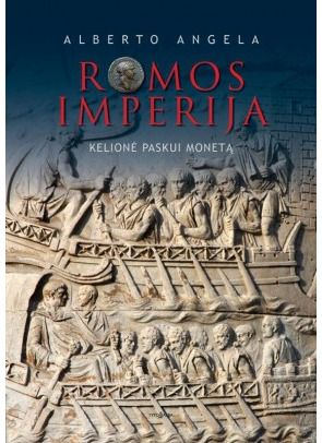 Alberto Angela - Romos imperija. Kelionė paskui monetą - 000000000002148886