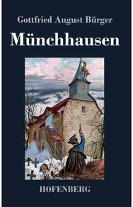 Munchhausen: Wunderbare Reisen zu Wasser und zu Lande Feldzuge und lustige Abenteuer des Freiherrn von Munchhausen, wie er dieselben bei der Flasche im Zirkel seiner Freunde selbst zu erzahlen pflegt