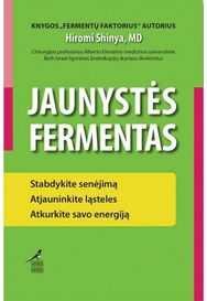 Jaunystės fermentas. Stabdykite senėjimą, Atjauninkite ląsteles, Atkurkite savo energiją