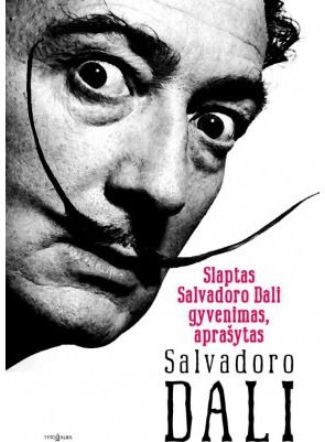 Salvador Dali - Slaptas Salvadoro Dalí gyvenimas, aprašytas Salvadoro Dalí - 000000000002152074