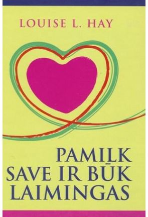 Louise L. Hay - Pamilk save ir būk laimingas - 000000000002155749
