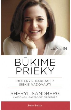 Sheryl Sandberg - Būkime prieky. Moterys, darbas ir siekis vadovauti - 000000000002155844