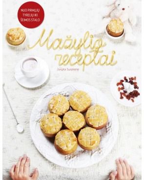 Jurgita Surplienė - Mažylio receptai - 000000000002156306