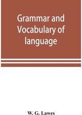 Grammar and vocabulary of language spoken by Motu tribe (New Guinea)