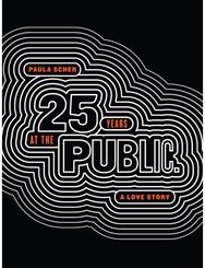 Paula Scher: Twenty-Five Years at the Public, A Love Story