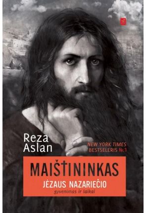 Reza Aslan - Maištininkas. Jėzaus Nazariečio gyvenimas ir laikai - 000000000002161191